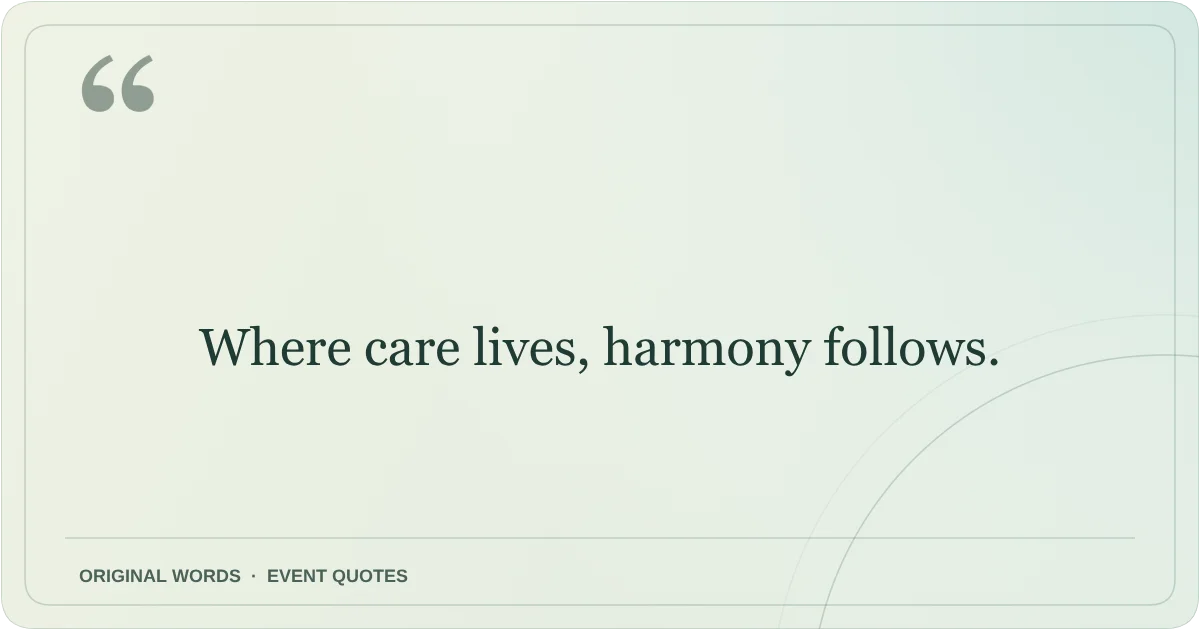 Harmony Day Quotes quote: Where care lives, harmony follows.